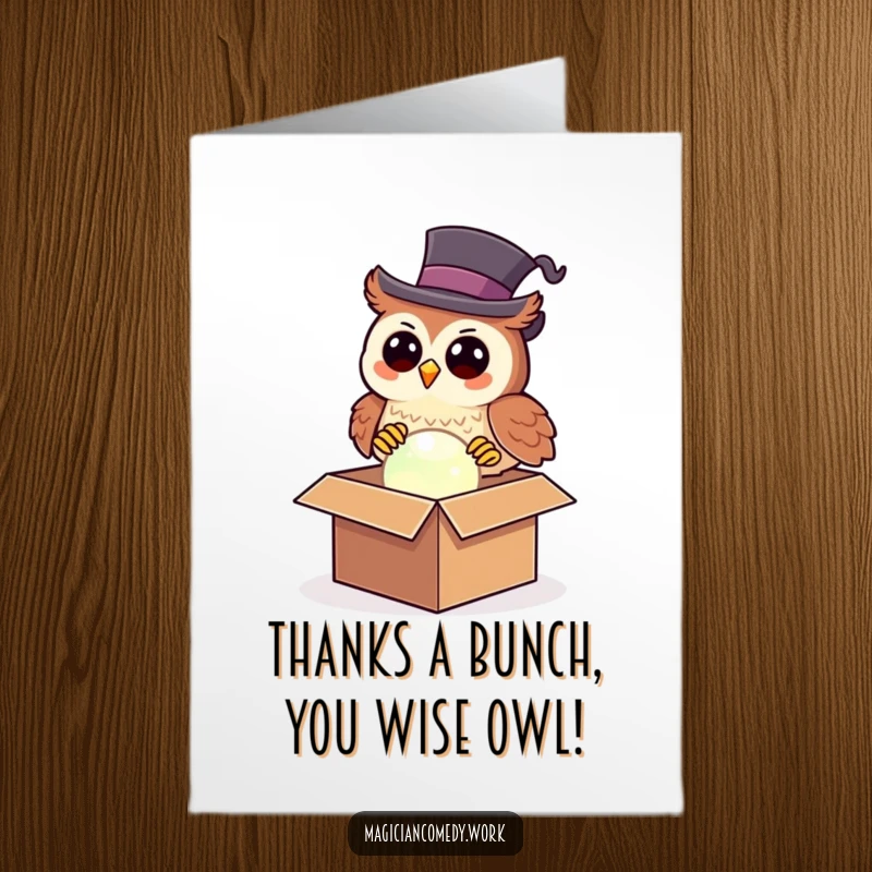 Funny Free Printable Thank You Card: Owl in top hat pulling a glowing orb from a box, expressing heartfelt thanks.